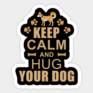 Keep Calm and Hug Your Dog Sticker